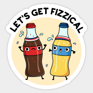 Let's Get Fizzical Funny Soda Pop Pun Sticker